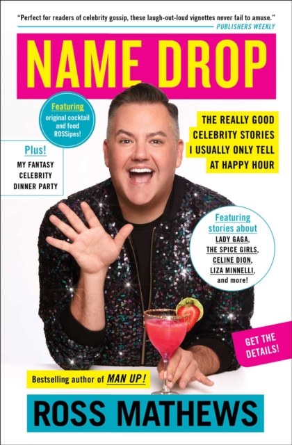 Name Drop : The Really Good Celebrity Stories I Usually Only Tell at Happy Hour, EPUB eBook