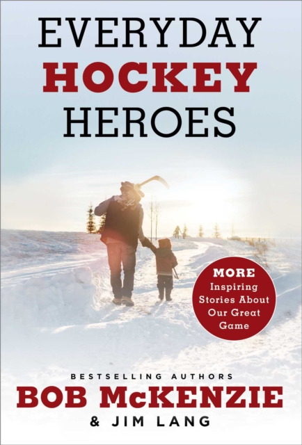 Everyday Hockey Heroes, Volume II : More Inspiring Stories About Our Great Game, EPUB eBook