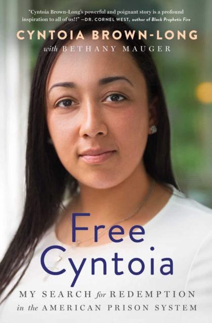 Free Cyntoia : My Search for Redemption in the American Prison System, EPUB eBook