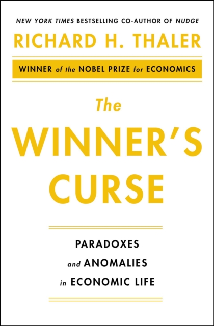 The Winner's Curse : Paradoxes and Anomalies of Economic Life, Paperback / softback Book