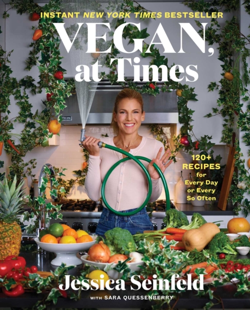 Vegan, at Times : 120+ Recipes for Every Day or Every So Often, EPUB eBook