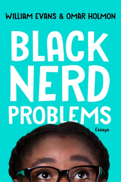 Black Nerd Problems : Essays, Paperback / softback Book