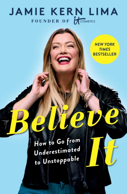 Believe It : How to Go from Underestimated to Unstoppable, EPUB eBook