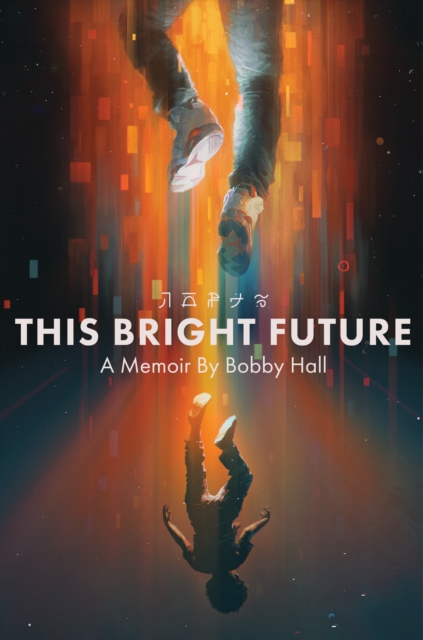 This Bright Future : A Memoir, Hardback Book