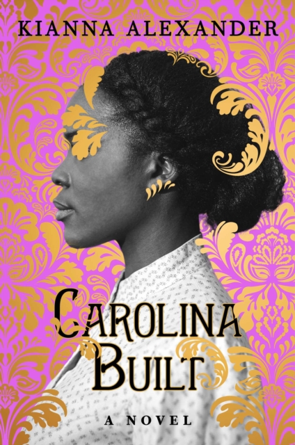 Carolina Built : A Novel, Hardback Book