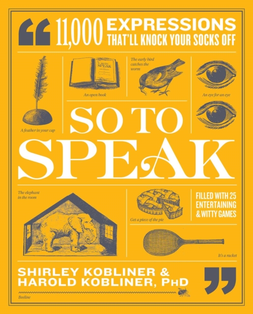 So to Speak : 11,000 Expressions That'll Knock Your Socks Off, EPUB eBook