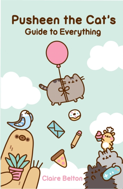 Pusheen the Cat's Guide to Everything, Paperback / softback Book