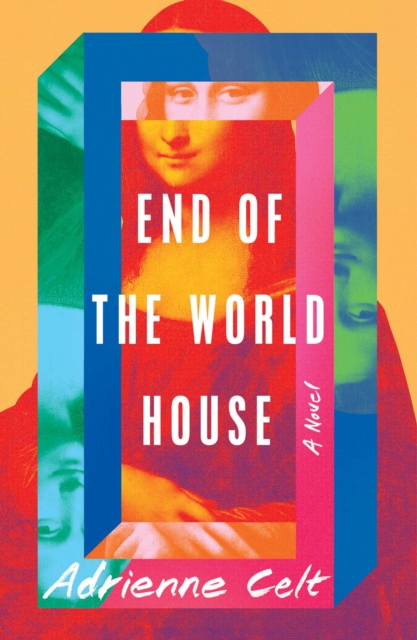 End of the World House : A Novel, Hardback Book