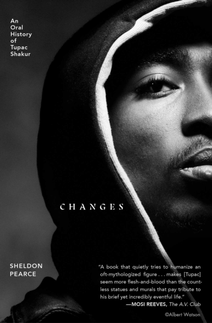 Changes : An Oral History of Tupac Shakur, Paperback / softback Book