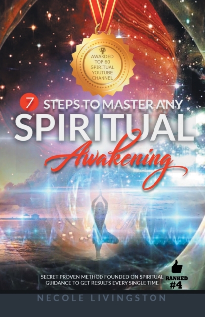 7 Steps to Master Any Spiritual Awakening : Secret Proven Method Founded on Spiritual Guidance to Get Results Every Single Time, Paperback / softback Book