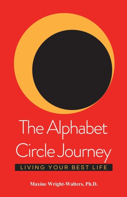 The Alphabet Circle Journey : Living Your Best Life, Paperback / softback Book