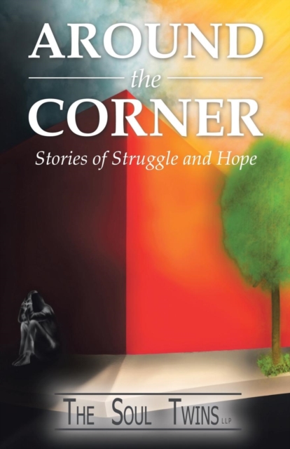 Around the Corner : Stories of Struggle and Hope, Paperback / softback Book