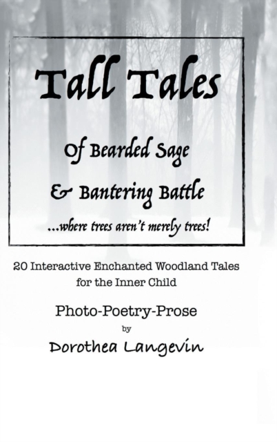 Tall Tales : Tall Tales of Bisonbear & Schnauzerworm and Tall Tales of Bearded Sage & Bantering Battle., Hardback Book