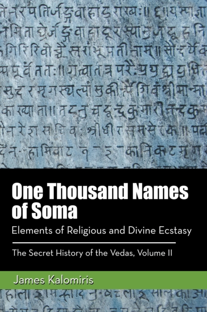 One Thousand Names of Soma : Elements of Religious and Divine Ecstasy, EPUB eBook