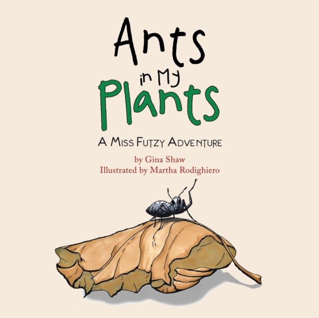 Ants in My Plants : A Miss Futzy Adventure, Paperback / softback Book