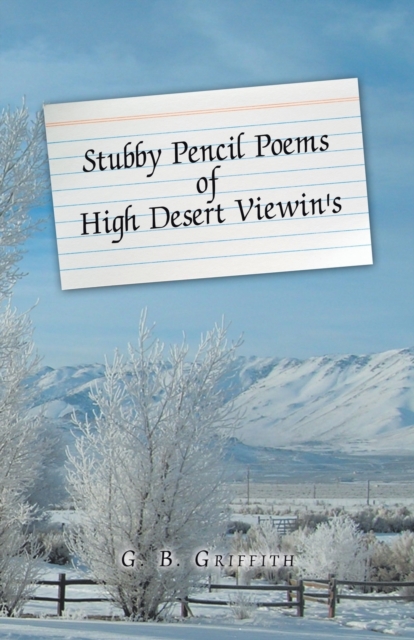 Stubby Pencil Poems of High Desert Viewin's, Paperback / softback Book
