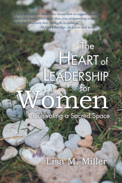 The Heart of Leadership for Women : Cultivating a Sacred Space, EPUB eBook
