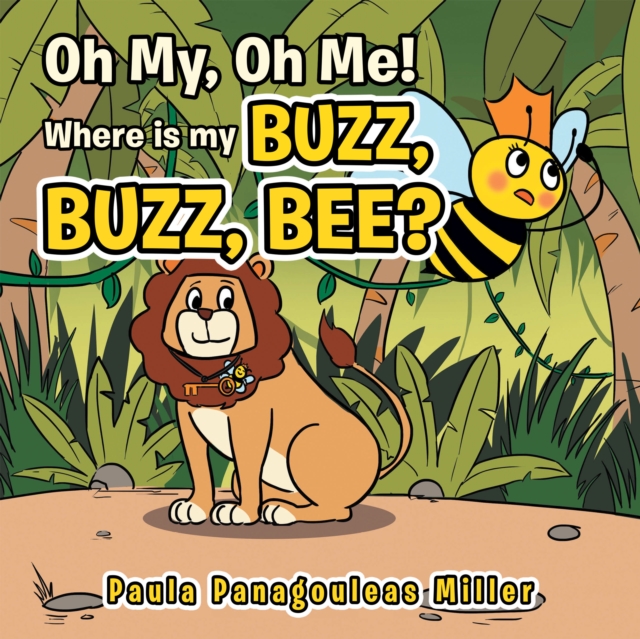 Oh My, Oh Me! Where Is My Buzz, Buzz, Bee?, EPUB eBook