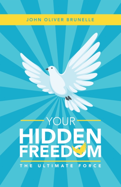 Your Hidden Freedom : The Ultimate Force, EPUB eBook