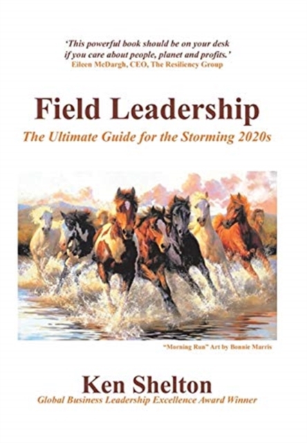 Field Leadership : The Ultimate Guide for the Storming 2020S, Hardback Book