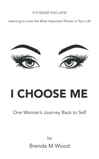 I Choose Me : One Woman's Journey Back to Self, Paperback / softback Book