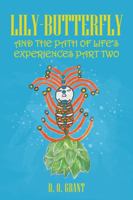 Lily-Butterfly : And the Path of Life's Experiences Part Two, Paperback / softback Book