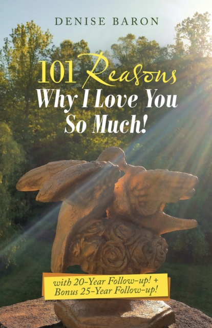 101 Reasons Why I Love You so Much! : With 20-Year Follow-Up! + Bonus 25-Year Follow-Up!, EPUB eBook