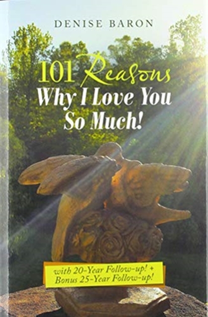 101 Reasons Why I Love You so Much! : With 20-Year Follow-Up! + Bonus 25-Year Follow-Up!, Hardback Book