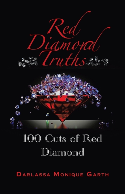 Red Diamond Truths : One Hundred Cuts of Red Diamond, Paperback / softback Book