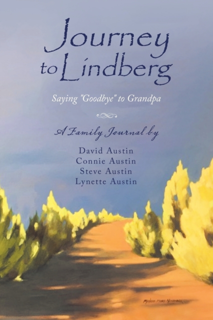 Journey to Lindberg : Saying "Goodbye" to Grandpa, Paperback / softback Book