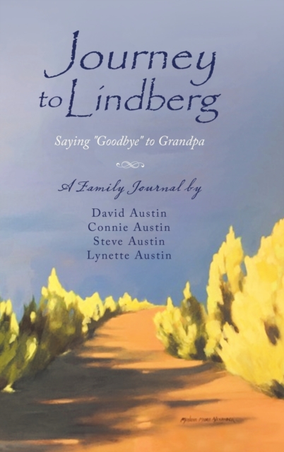 Journey to Lindberg : Saying "Goodbye" to Grandpa, Hardback Book