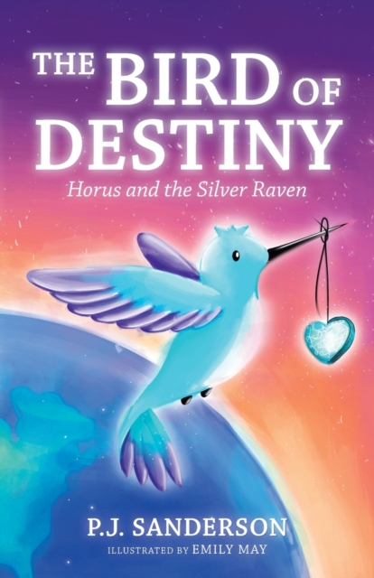 The Bird of Destiny : Horus and the Silver Raven, Paperback / softback Book