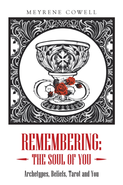 Remembering: the Soul of You : Archetypes, Beliefs, Tarot and You, EPUB eBook