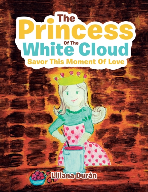 The Princess of the White Cloud : Savor This Moment of Love, Paperback / softback Book