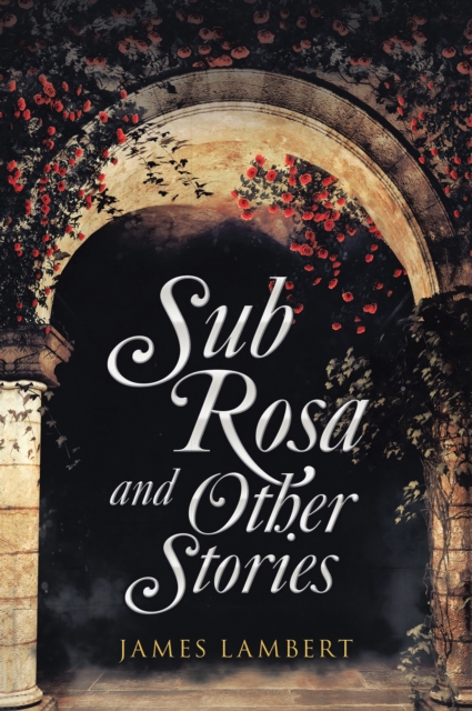 Sub Rosa and Other Stories, EPUB eBook