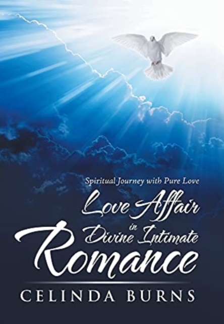 Love Affair in Divine Intimate Romance : Spiritual Journey with Pure Love, Hardback Book