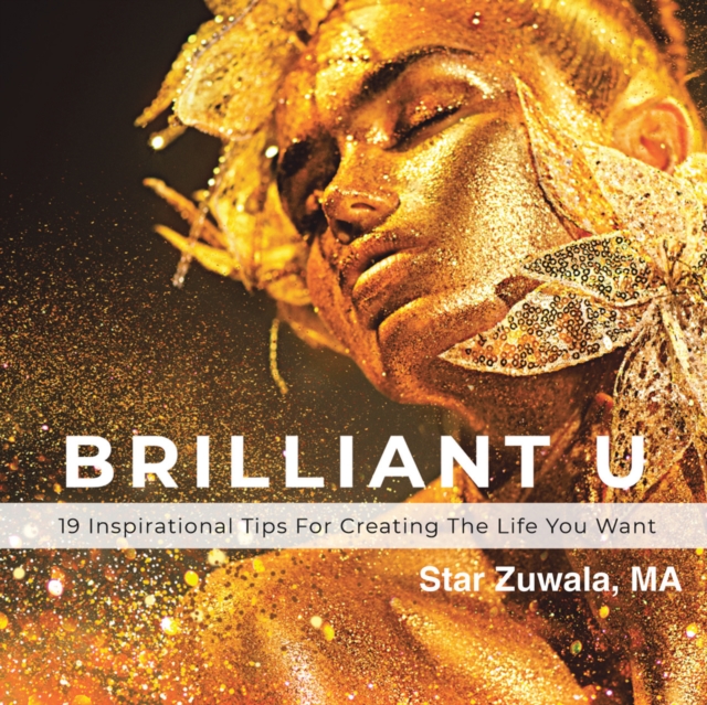 Brilliant U : 19 Inspirational Tips for Creating the Life You Want, EPUB eBook
