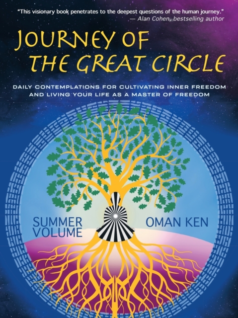 Journey of the Great Circle - Summer Volume : Daily Contemplations for Cultivating Inner Freedom and Living Your Life as a Master of Freedom, Paperback / softback Book