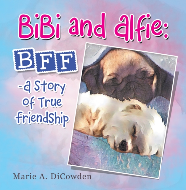 Bibi and Alfie: Bff - a Story of True Friendship, EPUB eBook
