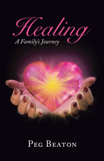 Healing : A Family's Journey, EPUB eBook
