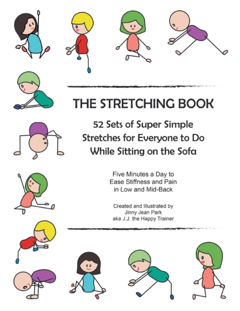 The Stretching Book : 52 Sets of Super Simple Stretches for Everyone to Do While Sitting on the Sofa, Paperback / softback Book