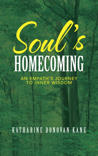 Soul's Homecoming : An Empath's Journey to Inner Wisdom, EPUB eBook