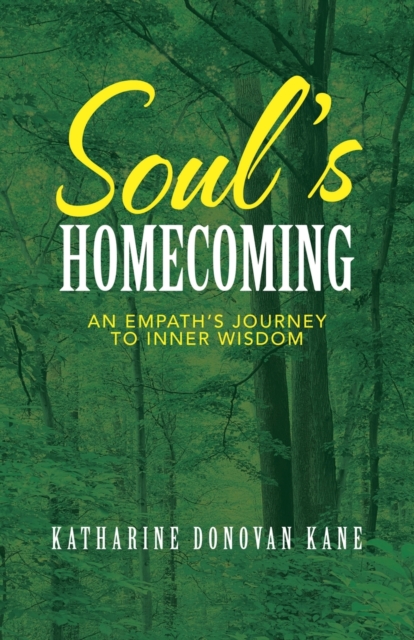 Soul's Homecoming : An Empath's Journey to Inner Wisdom, Paperback / softback Book