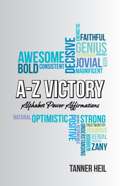 A-Z Victory : Alphabet Power Affirmations, Paperback / softback Book