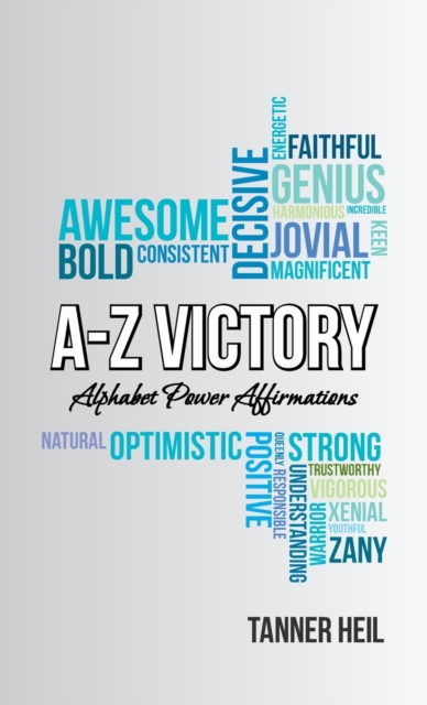 A-Z Victory : Alphabet Power Affirmations, Hardback Book