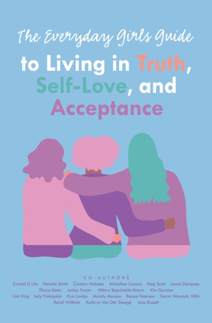 The Everyday Girls Guide to Living in Truth, Self-Love, and Acceptance, EPUB eBook
