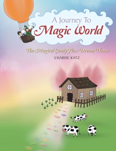 A Journey to Magic World : The Magical Candy Floss Dream House, Paperback / softback Book