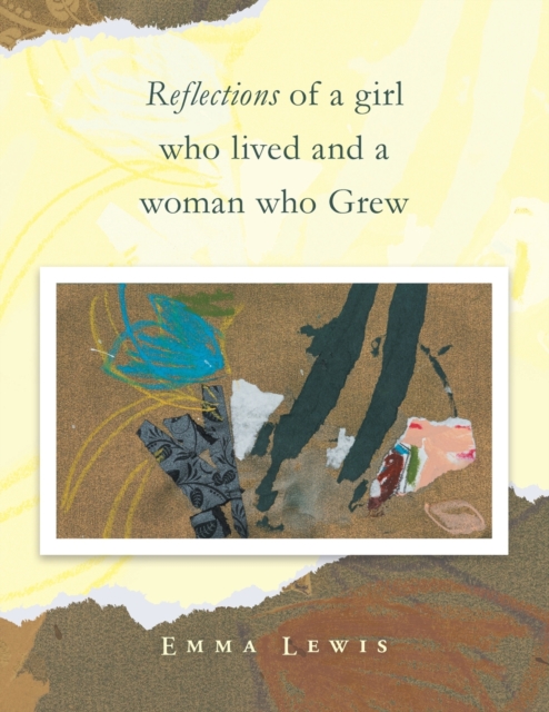 Reflections of a Girl Who Lived and a Woman Who Grew, Paperback / softback Book