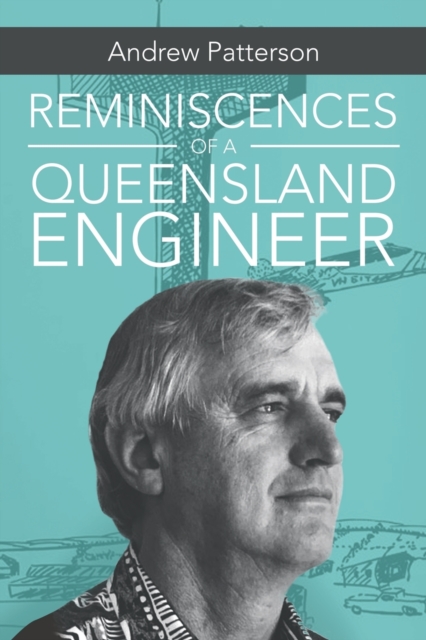 Reminiscences of a Queensland Engineer, Paperback / softback Book