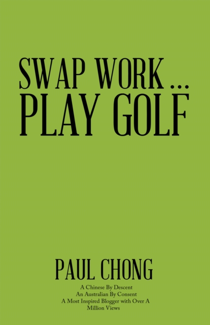 Swap Work . . . Play Golf, EPUB eBook